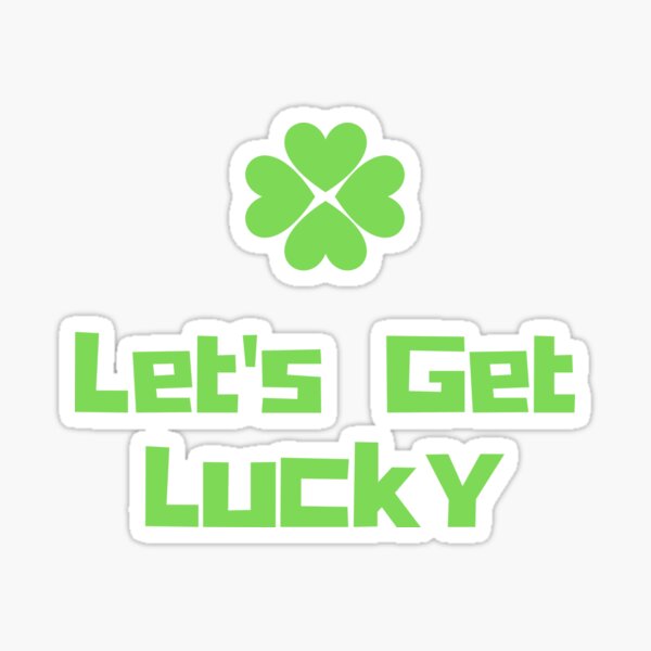 Lets Get Lucky Green Sticker