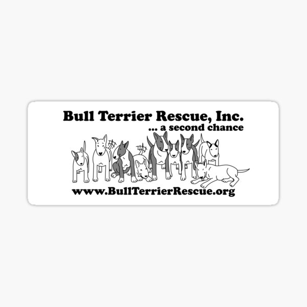 Bull Terrier Rescue, Inc...a Second Chance Sticker