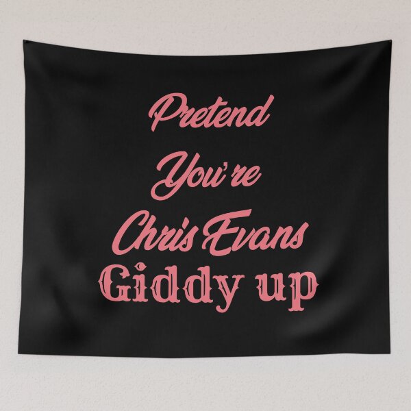 Item preview, Pretend You’re Chris Evans Giddy up designed and sold by Lartheviking.