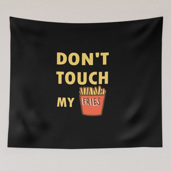 Item preview, Dont Touch My Fries - Funny saying designed and sold by GLwithUs.