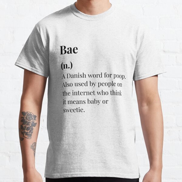 Bae Meaning T-Shirts for Sale | Redbubble