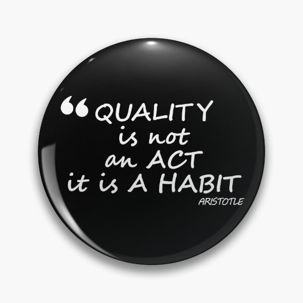 Item preview, Quality is not an act it is a habit designed and sold by sunny-DI.