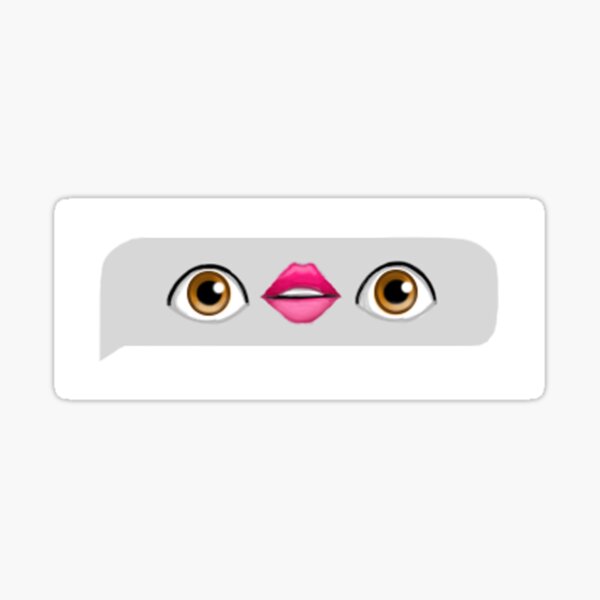 "Eye Lips Eye Emoji" Sticker by MeggyMoose Redbubble