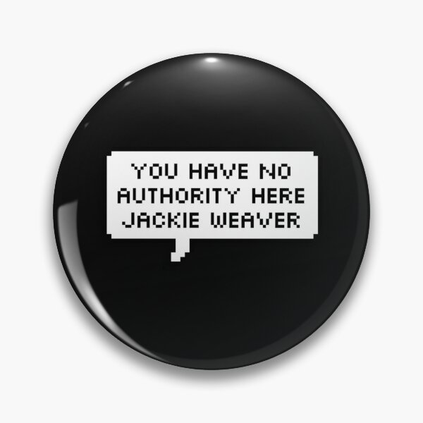Item preview, you have no authority here jackie weaver designed and sold by bekindclothing-.