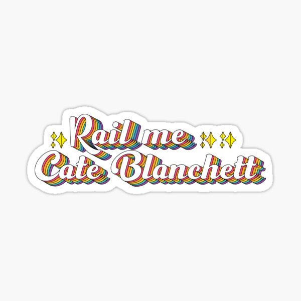 Rail Me Cate Blanchett Sticker