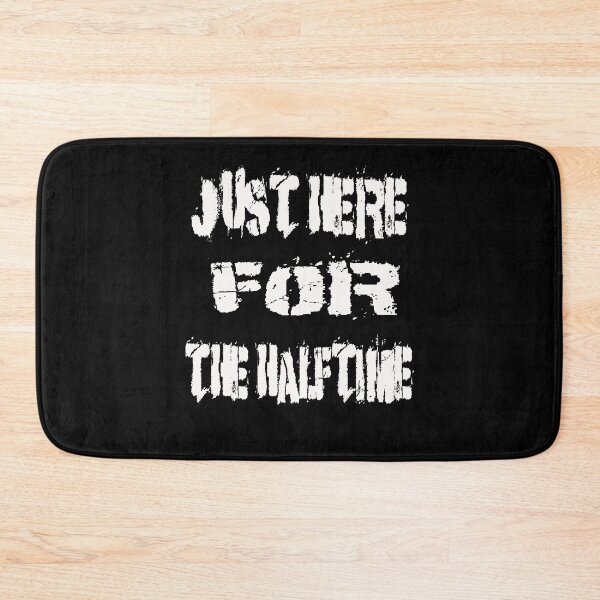 Item preview, Just Here For The Halftime designed and sold by hakiseller.