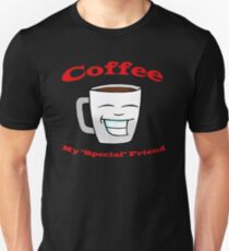 Kaffee ... Mein besonderer Freund Unisex T-Shirt