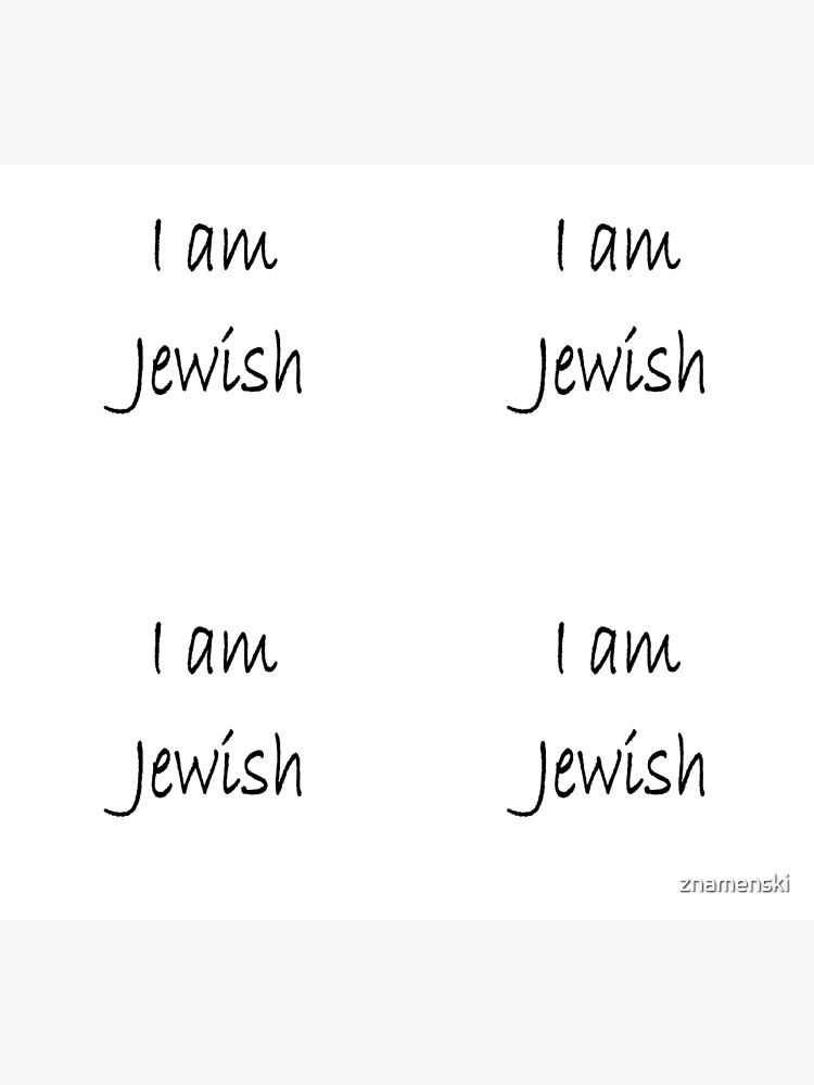 Show solidarity for the #Jewish people: I am Jewish #IamJewish by znamenski