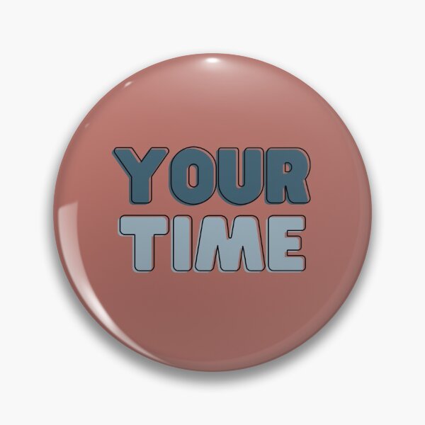 Item preview, Your Time - Positive Design & Quote designed and sold by HeatherHurcom.