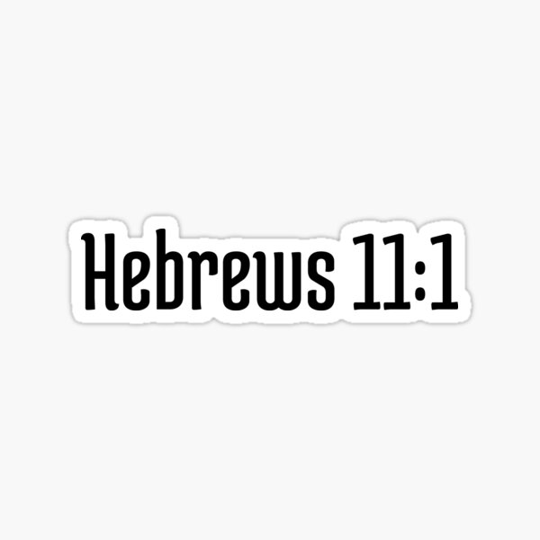 "Hebrews 11:1" Sticker for Sale by MAX1MUM | Redbubble