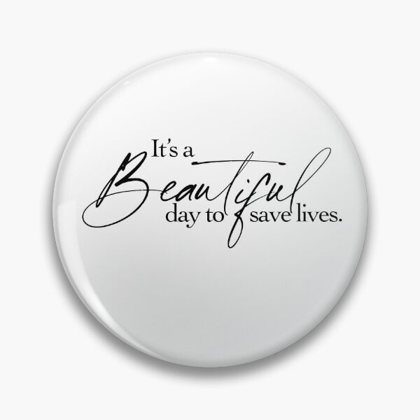 Item preview, It's A Beautiful Day To Save Lives designed and sold by mimberley.
