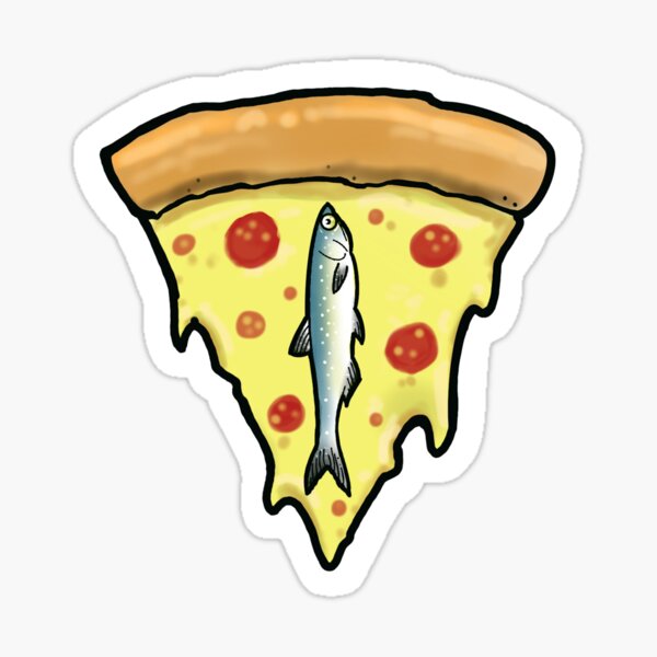 "pizza slice with anchovie, no pineapple on pizza" Sticker for Sale by