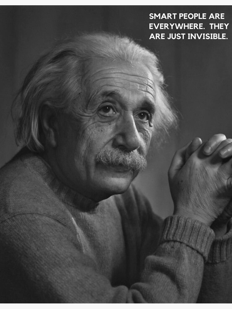 Albert Einstein Smart People Famous Humorous Quote Photograph