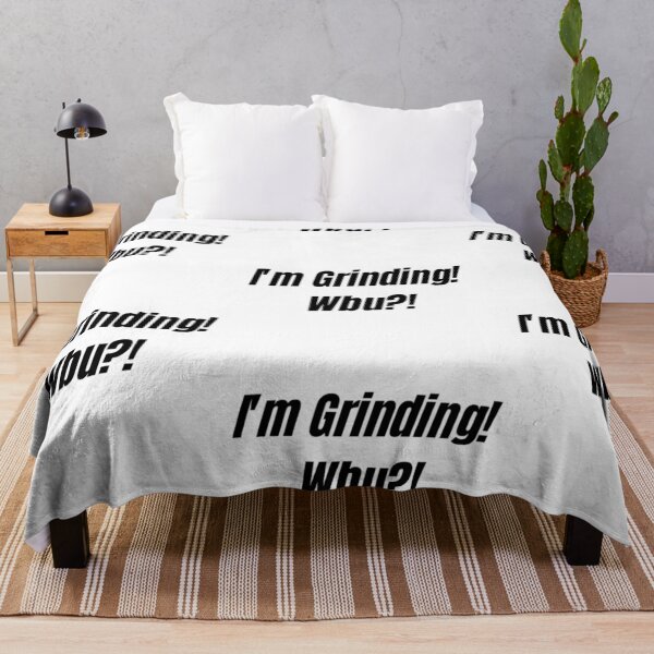 Item preview, I'm Grinding! Wbu?! designed and sold by James Gunn.