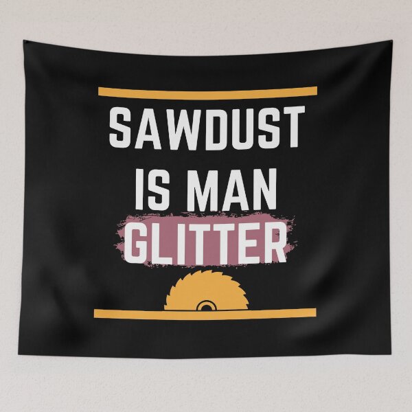 Item preview, Sawdust Is Man Glitter T-Shirt Woodworking Father's Day Gift T-Shirt  designed and sold by piskwi.