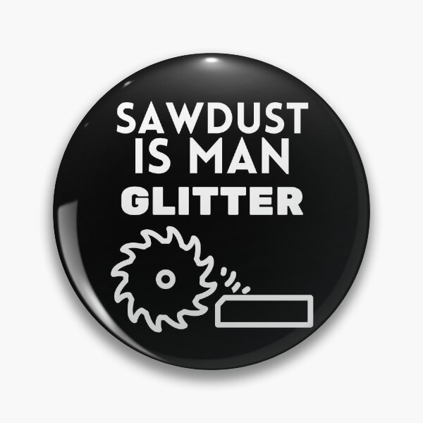 Item preview, Sawdust Is Man Glitter T-Shirt Woodworking Father's Day Gift T-Shirt  designed and sold by piskwi.