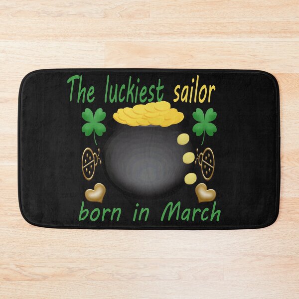 Item preview,  the luckiest sailor born in march-funny holiday memes designed and sold by merchfun2.