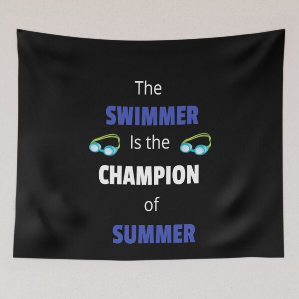 Item preview,  Motivational Swimmer Sayings, The Swimmer is the Champion of Summer designed and sold by remonss.