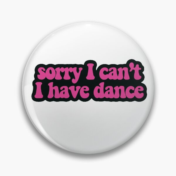 Item preview, Sorry I can't I have Dance pink designed and sold by samiiodice.
