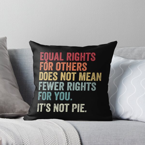 Item preview, EQUALITY | equal rights for others does not mean fewer rights for you it's not pie designed and sold by MagicBoutique.