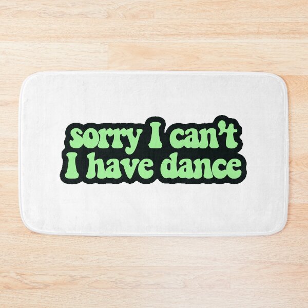 Item preview, Sorry I can't I have Dance green designed and sold by samiiodice.