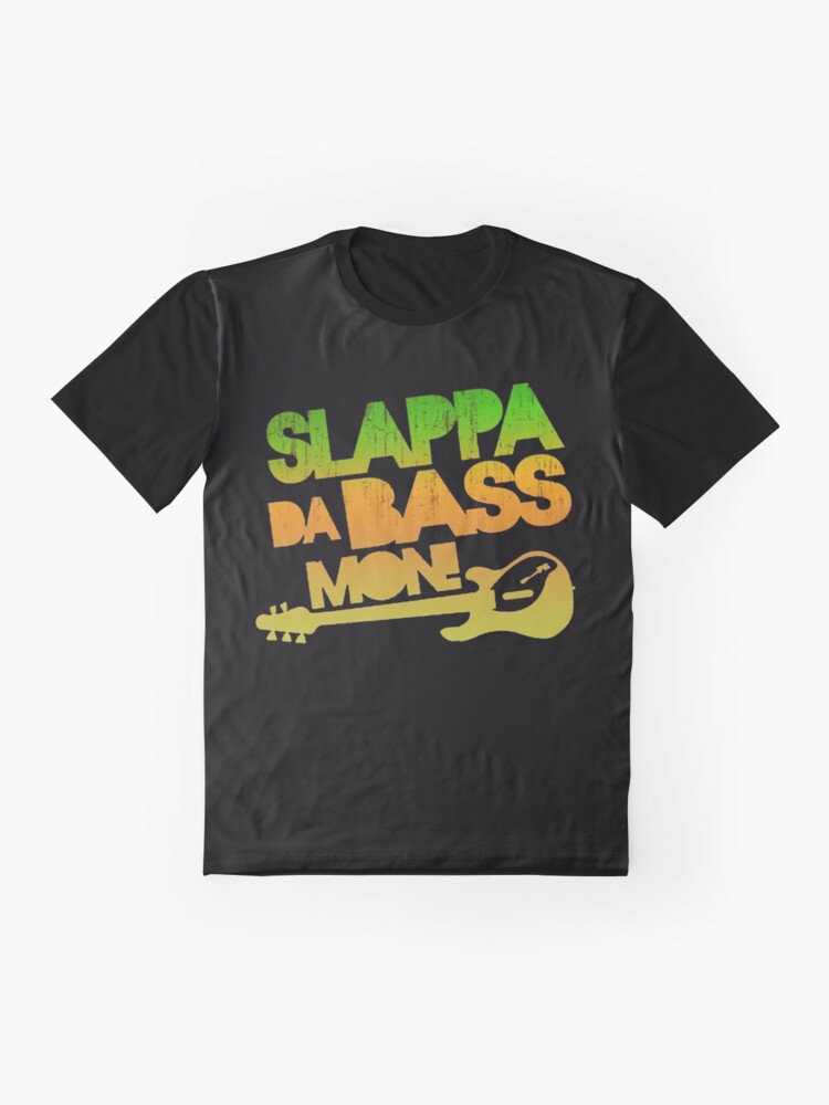 slappa da bass t shirt
