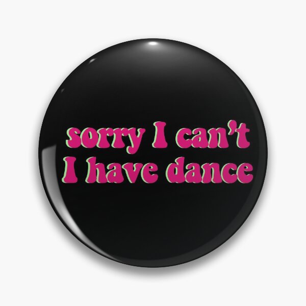 Item preview, Sorry I can't I have Dance 3d pink designed and sold by samiiodice.