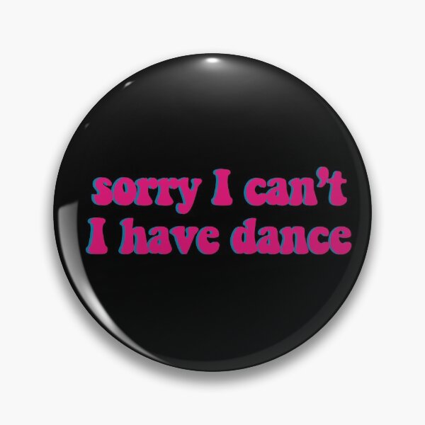 Item preview, Sorry I can't I have Dance 3d pink designed and sold by samiiodice.