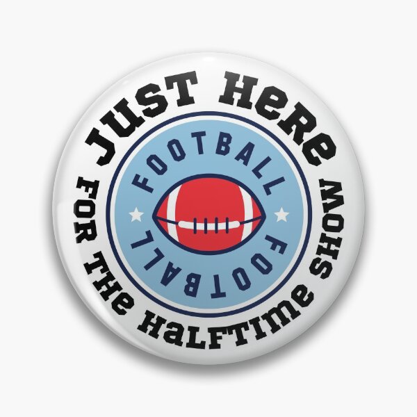 Item preview, Just Here For The Halftime Show designed and sold by KananiandKiki.
