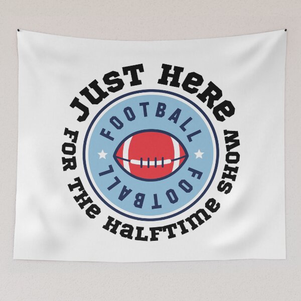 Item preview, Just Here For The Halftime Show designed and sold by KananiandKiki.