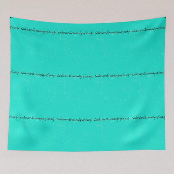 Item preview, Copy of Copy of Ladies are the mainstay of society designed and sold by ShoppinOnline24.