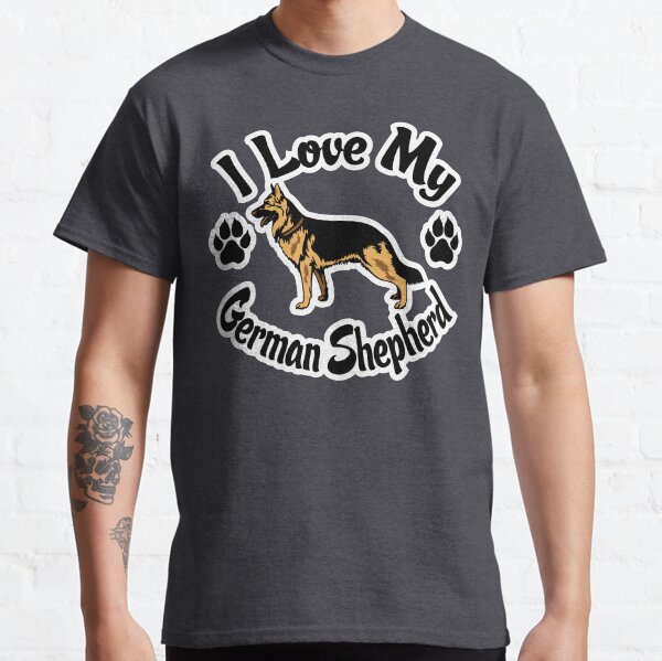 I Love My German Shepherd Tee Shirt Classic T-Shirt