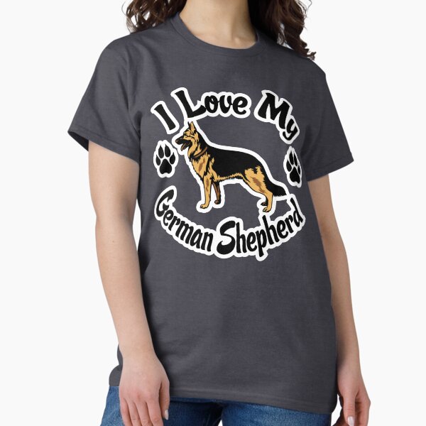 I Love My German Shepherd Tee Shirt Classic T-Shirt