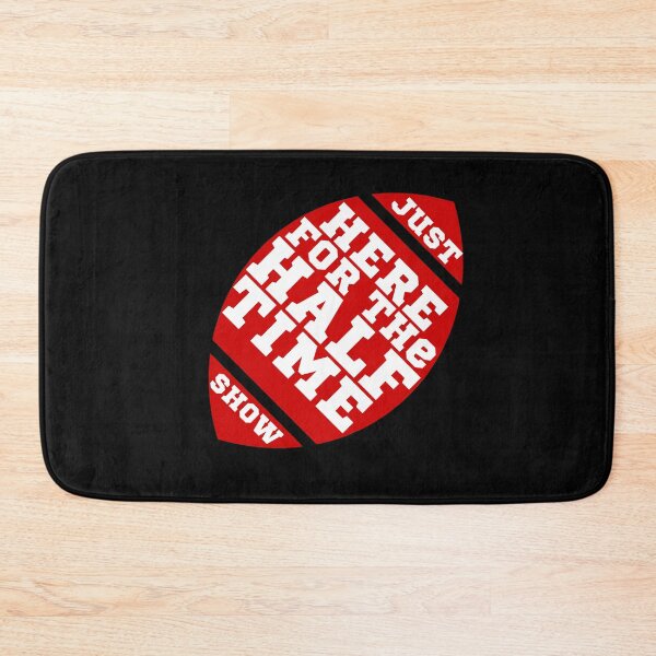 Item preview, Just Here For The Halftime Show designed and sold by KananiandKiki.
