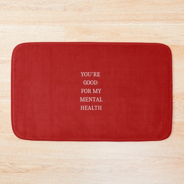 Item preview, You're good for my mental health|WNRS designed and sold by KousKo :).
