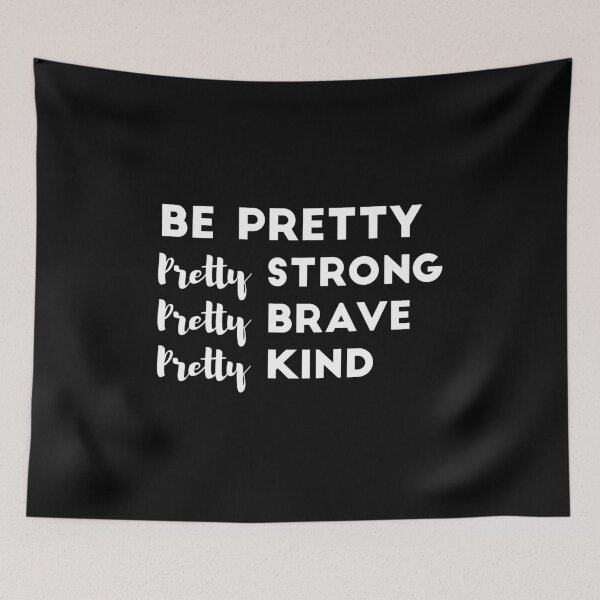 Item preview, be pretty: pretty strong, pretty brave, pretty kind designed and sold by tali-smith.