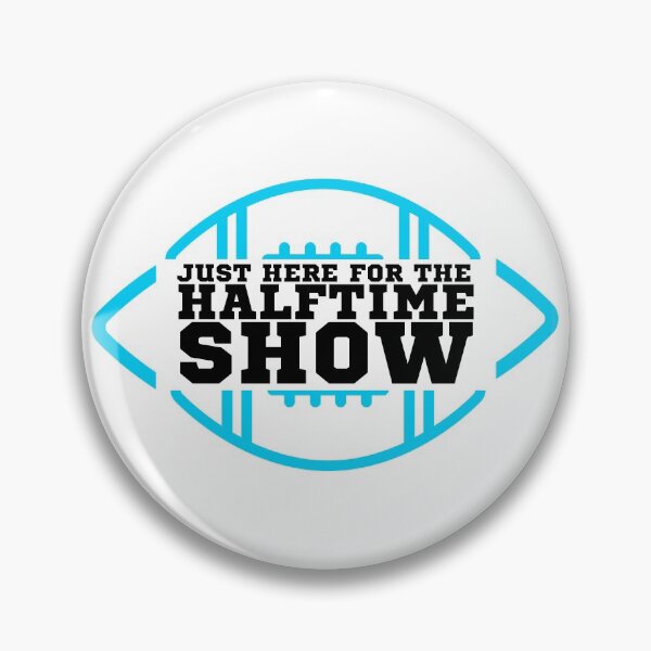 Item preview, Just Here For The Halftime Show designed and sold by KananiandKiki.