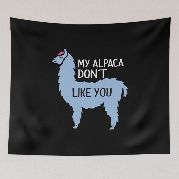 Item preview, My alpaca can not stand you! designed and sold by titanosdesign.
