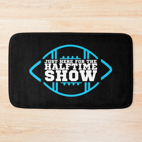 Item preview, Just Here For The Halftime Show designed and sold by KananiandKiki.