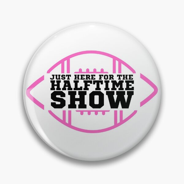 Item preview, Just Here For The Halftime Show designed and sold by KananiandKiki.