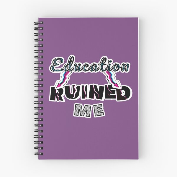 Item preview, Education ruined me designed and sold by catnbloom.