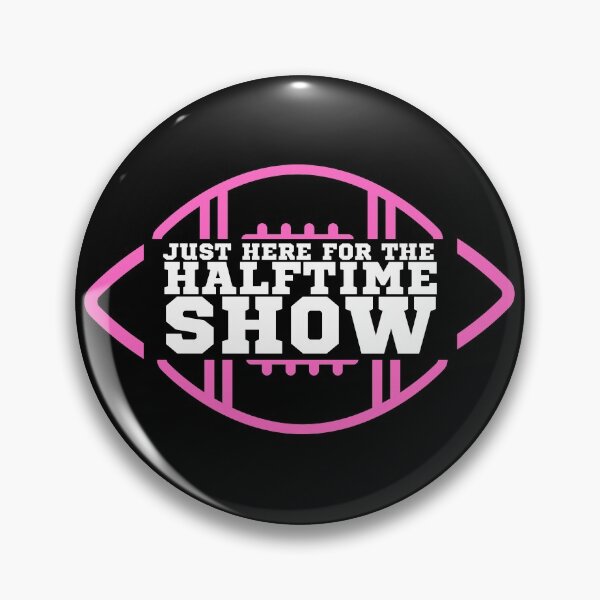 Item preview, Just Here For The Halftime Show designed and sold by KananiandKiki.
