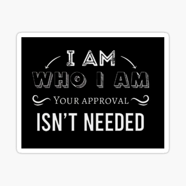 Item preview, I am who I am motto designed and sold by Creativeart1974.