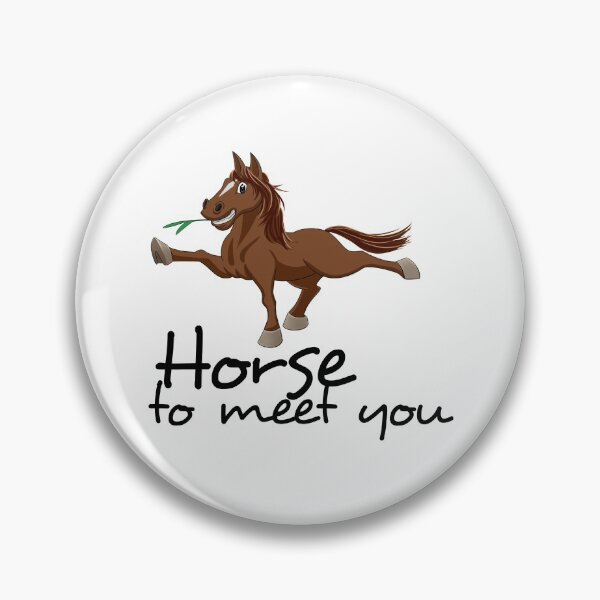 Item preview, horse to meet you - horse lover designed and sold by wiggy38.