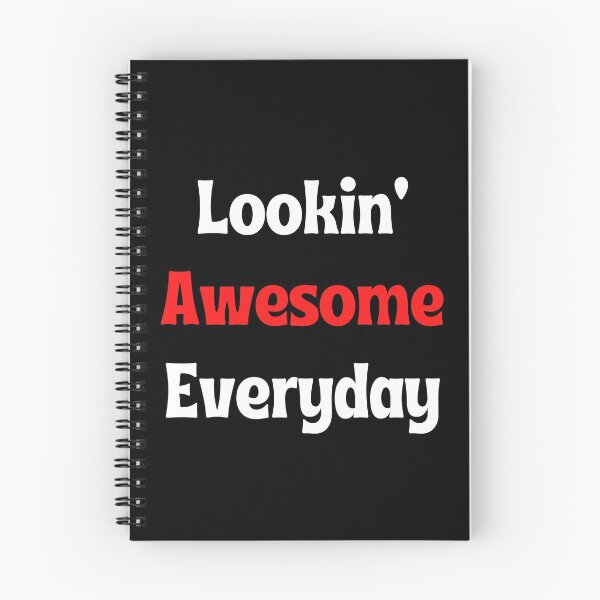 Item preview, Lookin' Awesome Everyday designed and sold by palaco210.