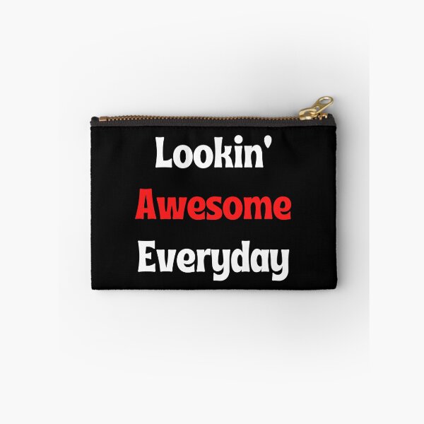 Item preview, Lookin' Awesome Everyday designed and sold by palaco210.