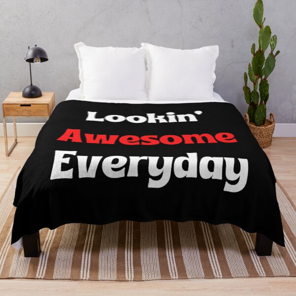 Item preview, Lookin' Awesome Everyday designed and sold by palaco210.