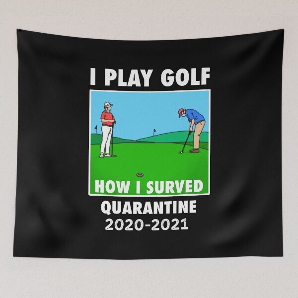 Item preview, I PLAY GOLF How I Survived Quarantine designed and sold by TekknoOutfits.