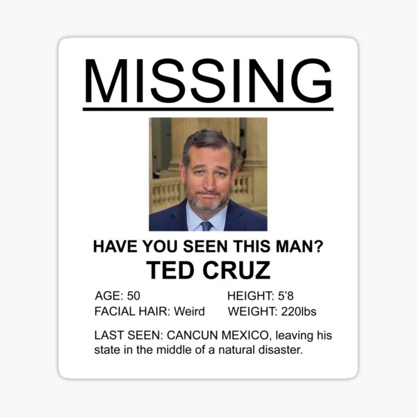 &ldquo;Ted Cruz Missing, Last Seen Cancun&rdquo; Sticker for Sale by denisseinfeld