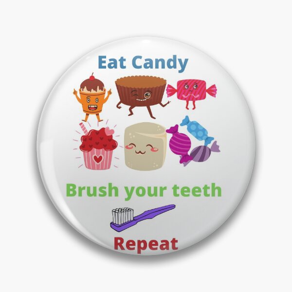 Item preview, Eat Candy, brush your teeth, repeat designed and sold by TIPJ.